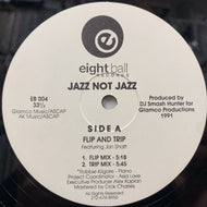 JAZZ NOT JAZZ / FLIP AND TRIP