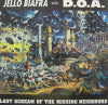 JELLO BIAFRA WITH D.O.A. / LAST SCREAM OF THE MISSING NEIGHBORS