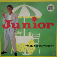 JUNIOR / MAMA USED TO SAY