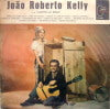 JOAO ROBERTO KELLY / E OS GAROTOS DA BOSSA