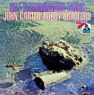 JOHN CARTER / BOBBY BRADFORD / SELF DETERMINATION MUSIC