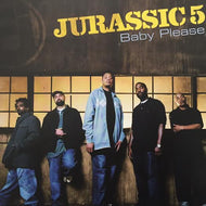 JURASSIC 5 / BABY PLEASE
