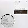 J.A.M / JUST A MAESTORO EP