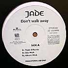 JADE / DON'T WALK AWAY