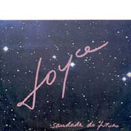 JOYCE / SAUDADE DO FUTURO