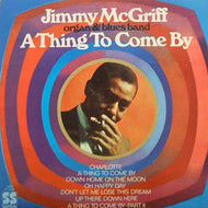 JIMMY McGRIFF / A THING TO COME BY