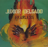 JUNIOR DELGADO / FEARLESS