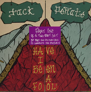 JACK PENATE / HAVE I BEEN A FOOL? - 1st