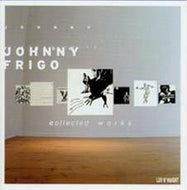 JOHNNY FRIGO / COLLECTED WORKS