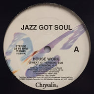 JAZZ GOT SOUL / HOUSE WORK