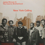 JACKIE MCLEAN & THE COSMIC BROTHERHOOD / NEW YORK CALLING
