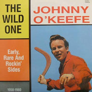 JOHNNY O'KEEFE / The Wild One Early, Rare And Rockin' Sides 1958-1960