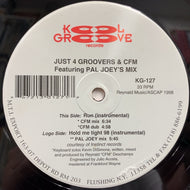 JUST 4 GROOVERS & CFM / RUN / HOLD ME TIGHT 98