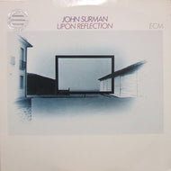 JOHN SURMAN / UPON REFLECTION