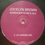 JOCELYN BROWN / SOMEBODY ELSE'S GUY (UK GARAGE MIX)