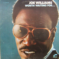 JOE WILLIAMS / WORTH WAITING FOR...