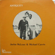 JACKIE McLEAN & MICHAEL CARVIN / ANTIQUITY