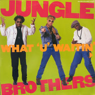 JUNGLE BROTHERS / WHAT 'U' WAITIN' 