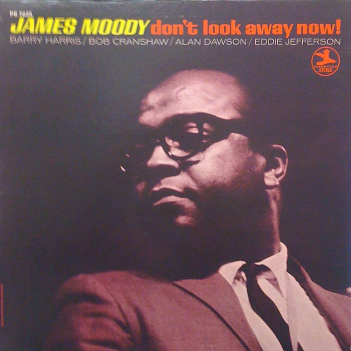 JAMES MOODY / DON'T LOOK AWAY NOW!