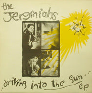 JEREMIAHS / DRIVING INTO THE SUN
