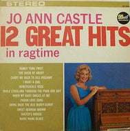 JO ANN CASTLE / 12 GREAT HITS IN RAGTIME
