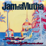 JAM ON THE MUTHA / HOTEL CALIFORNIA