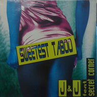 J & J feat. SECRET CORNER / SWEETEST TABOO