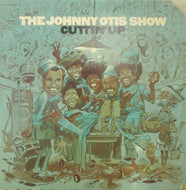 JOHNNY OTIS SHOW / CUTTIN' UP