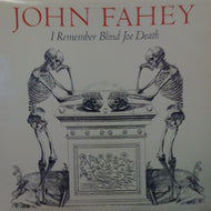 JOHN FAHEY / I REMEMBER BLIND JOE DEATH