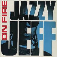 JAZZY JEFF / ON FIRE