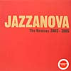 JAZZANOVA / THE REMIXES 2002 - 2005