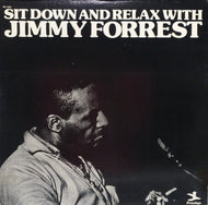 JIMMY FORREST / SIT DOWN AND RELAX 