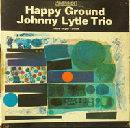 JOHNNY LYTLE TRIO / HAPPY GROUND