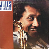 JULES BROUSSARD / JULES BROUSSARD