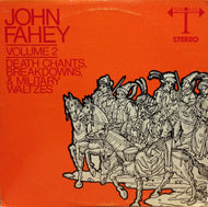 JOHN FAHEY / Volume 2 / Death Chants, Breakdowns & Military Waltzes