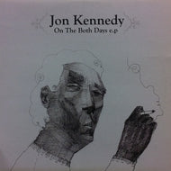 JON KENNEDY / ON THE BOTH DAYS E.P
