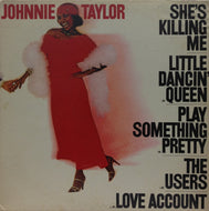 JOHNNIE TAYLOR / SHE'S KILLING ME