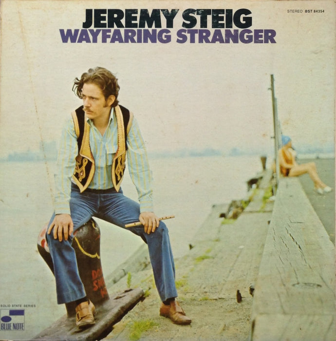 JEREMY STEIG / WAYFARING STRANGER