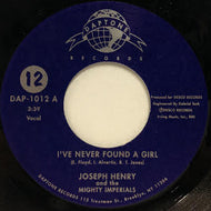 JOSEPH HENRY AND THE MIGHTY IMPERIALS / I'VE NEVER FOUND A GIRL / THE MATADOR