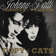JOHNNY THUNDERS & PATTI PALLADIN / COPY CATS