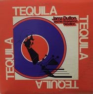 JAMES DUTTON AND HIS ROSEWOOD REBELLION  / TEQUILA