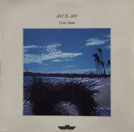 JAY B. JAY / OVER SEAS