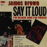 JAMES BROWN / SAY IT LOUD (I'M BLACK AND IM PROUD)