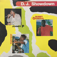 JOHNNY P, BUNNY GENERAL, TUFFEST / D.J. SHOWDOWN