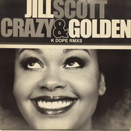 JILL SCOTT / CRAZY & GOLDEN (K DOPE RMXS)
