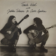 JUKKA TOLONEN & COSTE APETREA / Touch Wood