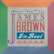 JAMES BROWN / I'M REAL