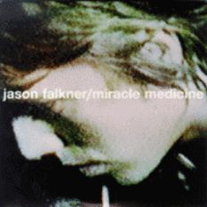 JASON FALKNER / MIRACLE MEDICINE