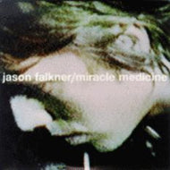 JASON FALKNER / MIRACLE MEDICINE