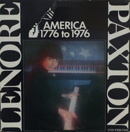 LENORE PAXTON AND FRIENDS / AMERICA 1776 TO 1976
